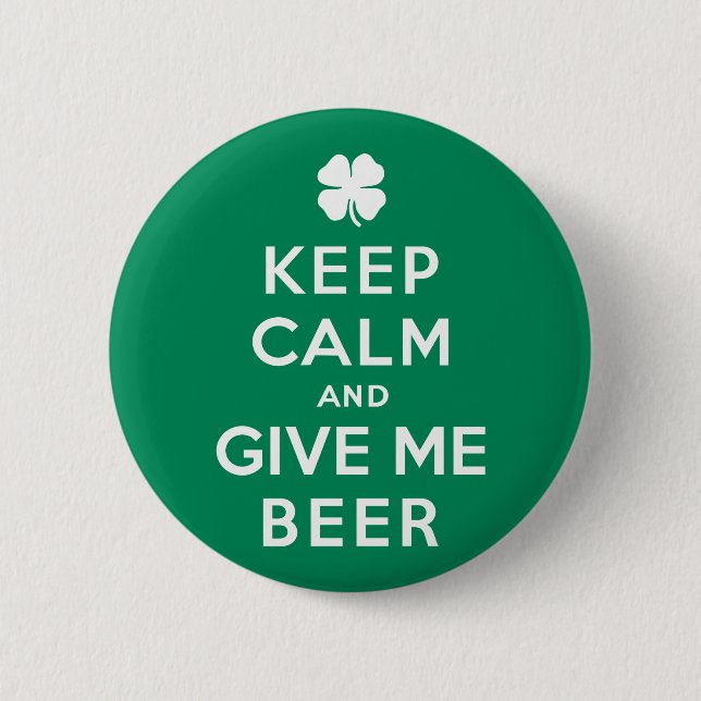 Behalten Sie Ruhe und geben Sie mir Bier Button (Vorderseite)