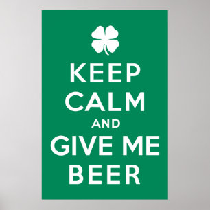 Behalten Sie Ruhe und geben Sie mir Bier Poster