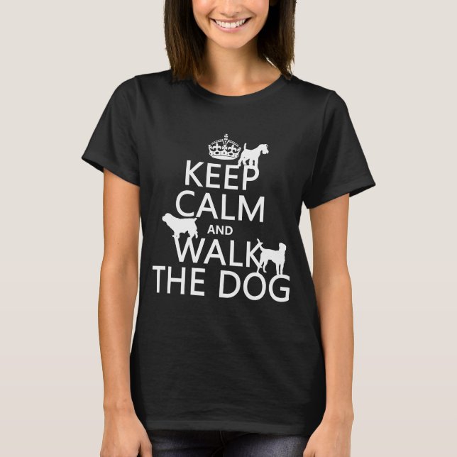 Behalten Sie Ruhe und gehen Sie der Hund - alle T-Shirt (Vorderseite)