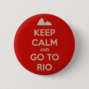 Behalten Sie Ruhe und gehen Sie nach Rio Button