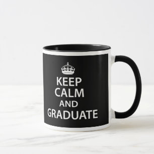 Behalten Sie Ruhe und graduieren Sie lustigen Tasse