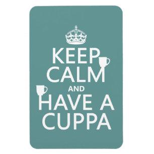 Behalten Sie Ruhe und haben Sie ein Cuppa - alle Magnet