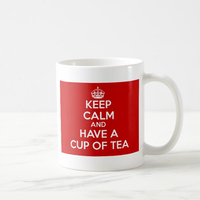 Behalten Sie Ruhe und haben Sie eine Tasse Tee (Rechts)