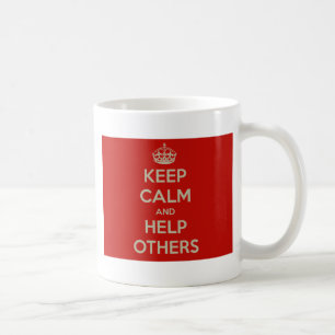 Behalten Sie Ruhe und helfen Sie anderen Kaffeetasse