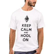 Behalten Sie Ruhe und Hodl auf Ethereum T - Shirt