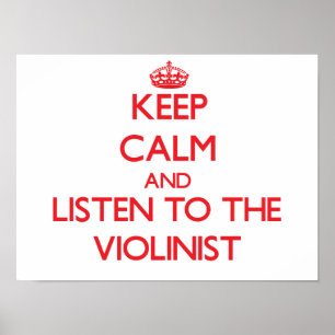 Behalten Sie Ruhe und hören Sie auf den Violinist Poster