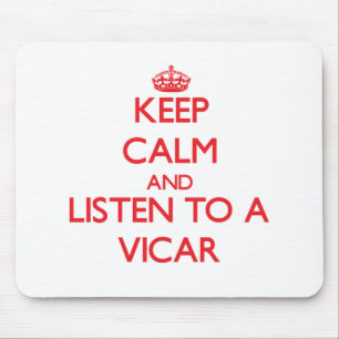 Behalten Sie Ruhe und hören Sie auf einen Vicar Mousepad