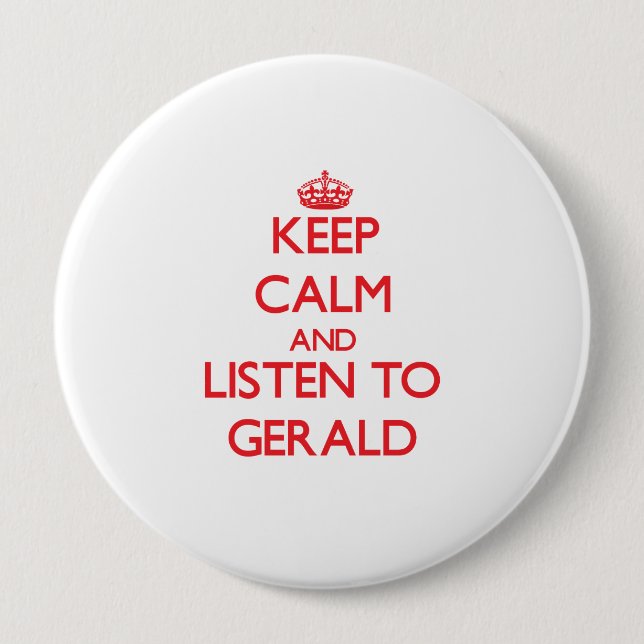 Behalten Sie Ruhe und hören Sie auf Gerald Button (Vorderseite)
