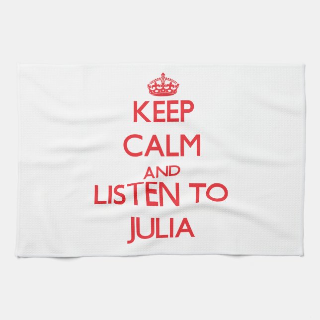 Behalten Sie Ruhe und hören Sie auf Julia Geschirrtuch (Horizontal)