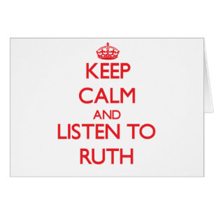 Behalten Sie Ruhe und hören Sie auf Ruth