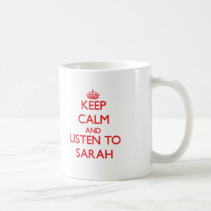 Behalten Sie Ruhe und hören Sie auf Sarah Kaffeetasse