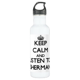 Behalten Sie Ruhe und hören Sie auf Sherman Trinkflasche