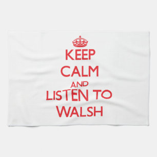 Behalten Sie Ruhe und hören Sie auf Walsh Geschirrtuch