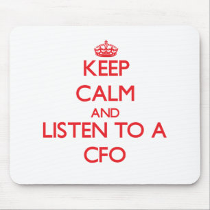 Behalten Sie Ruhe und hören Sie zu einem Cfo Mousepad