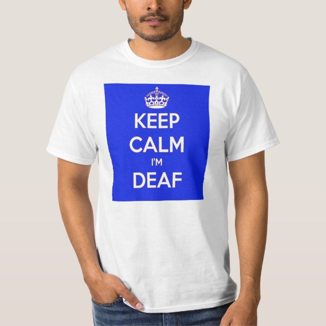 BEHALTEN SIE RUHE UND ICH BIN TAUBES BLAU T-Shirt (Vorderseite)