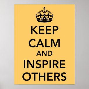 Behalten Sie Ruhe und inspirieren Sie andere Poster