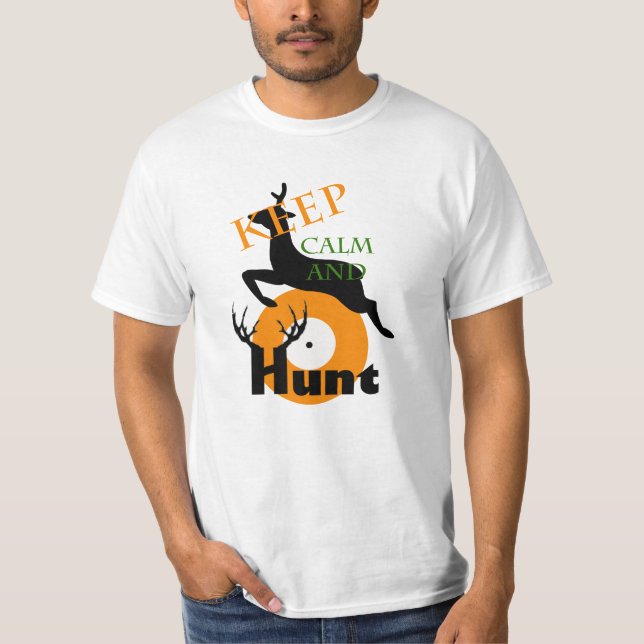Behalten Sie Ruhe und jagen Sie T-Shirt (Vorderseite)