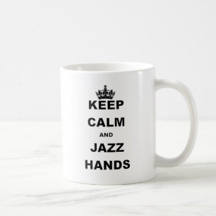 BEHALTEN Sie RUHE UND JAZZ HANDS.png Kaffeetasse