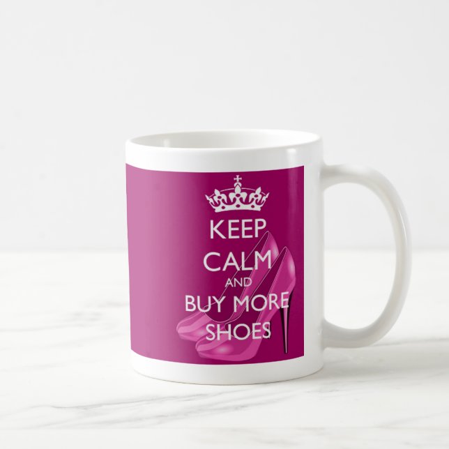Behalten Sie Ruhe und kaufen Sie mehr Schuh-Tasse Kaffeetasse (Rechts)