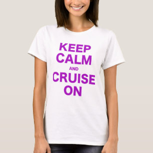 Behalten Sie Ruhe und Kreuzfahrt an T-Shirt