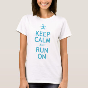 Behalten Sie Ruhe und laufen Sie auf (Blau) T-Shirt