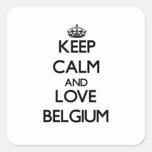 Behalten Sie Ruhe und Liebe Belgien Quadratischer Aufkleber