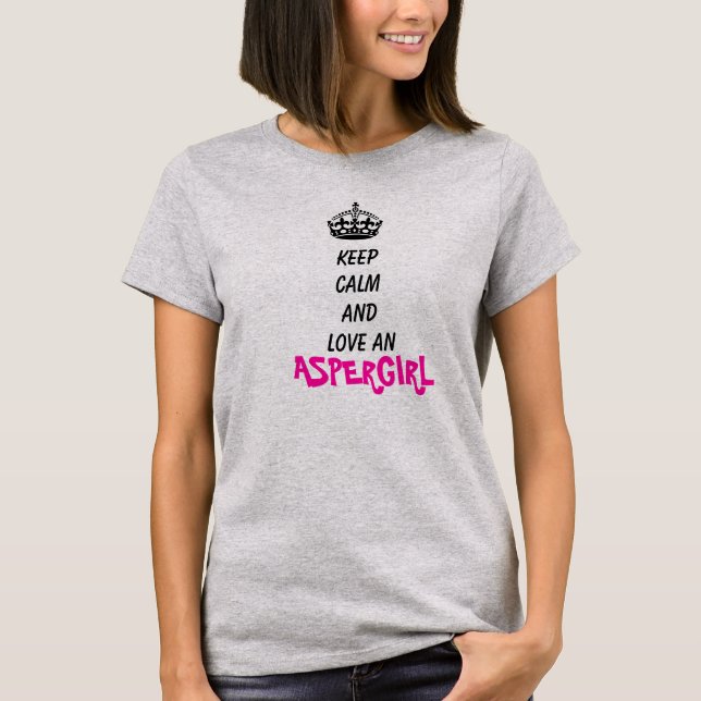 Behalten Sie Ruhe und Liebe ein Aspergirl T-Shirt (Vorderseite)
