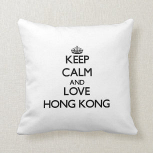 Behalten Sie Ruhe und Liebe Hong Kong Kissen