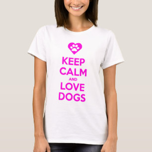 Behalten Sie Ruhe-und Liebe-HundeT - Shirt