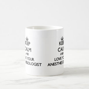 Behalten Sie Ruhe und Liebe Ihr Anästhesiologe Kaffeetasse