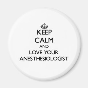 Behalten Sie Ruhe und Liebe Ihr Anästhesiologe Magnet