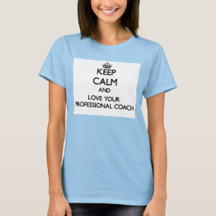 Behalten Sie Ruhe und Liebe Ihr beruflicher T-Shirt