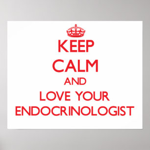 Behalten Sie Ruhe und Liebe Ihr Endocrinologist Poster