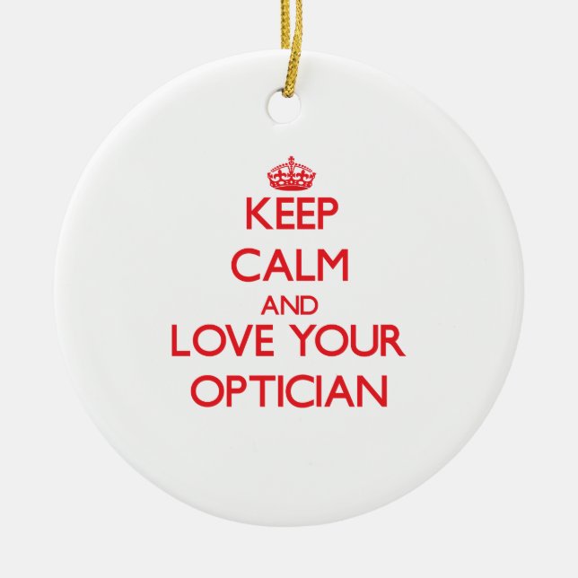Behalten Sie Ruhe und Liebe Ihr Optiker Keramikornament (Vorne)