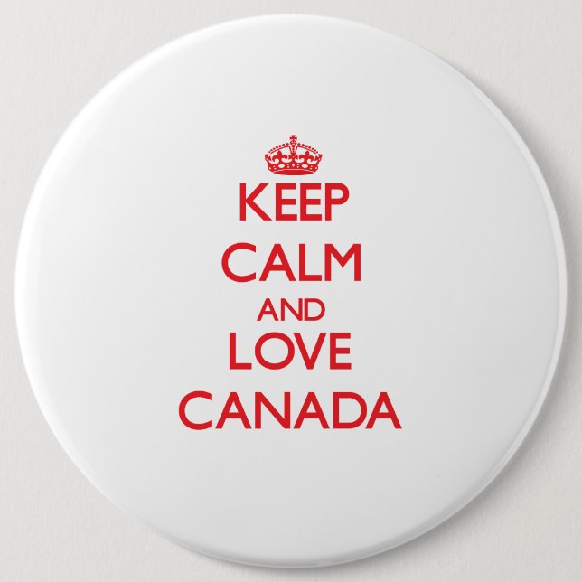 Behalten Sie Ruhe und Liebe Kanada Button (Vorderseite)