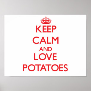 Behalten Sie Ruhe und Liebe Kartoffeln Poster