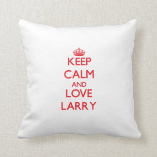 Behalten Sie Ruhe und Liebe Larry Kissen