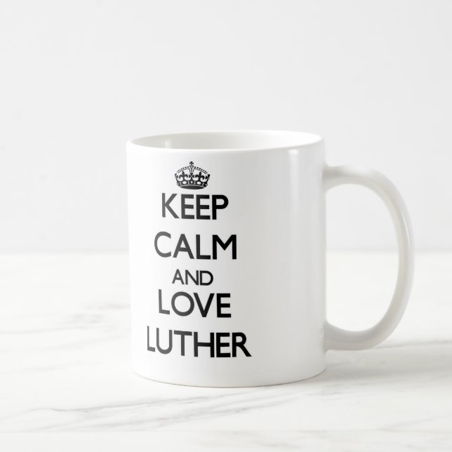 Behalten Sie Ruhe und Liebe Luther Kaffeetasse (Rechts)
