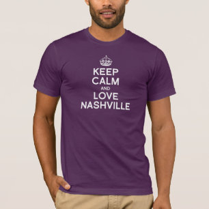 BEHALTEN SIE RUHE UND LIEBE NASHVILLE -- .png T-Shirt