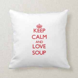 Behalten Sie Ruhe und Liebe Suppe Kissen