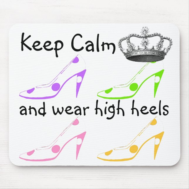 Behalten Sie Ruhe und machen Sie im hohen Heels Mousepad (Vorne)