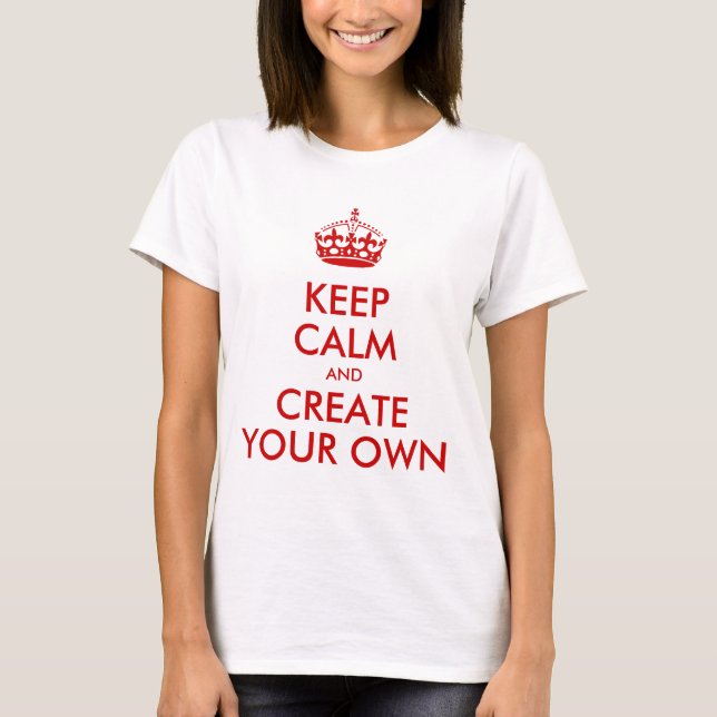 Behalten Sie Ruhe und machen Sie schaffen Ihr T-Shirt (Vorderseite)