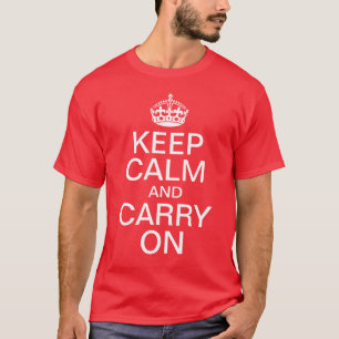 Behalten Sie Ruhe und machen Sie weiter T-Shirt