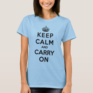 Behalten Sie Ruhe und machen Sie weiter T-Shirt