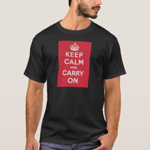 Behalten Sie Ruhe und machen Sie weiter T-Shirt