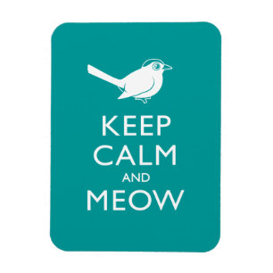 Behalten Sie Ruhe und Meow Magnet