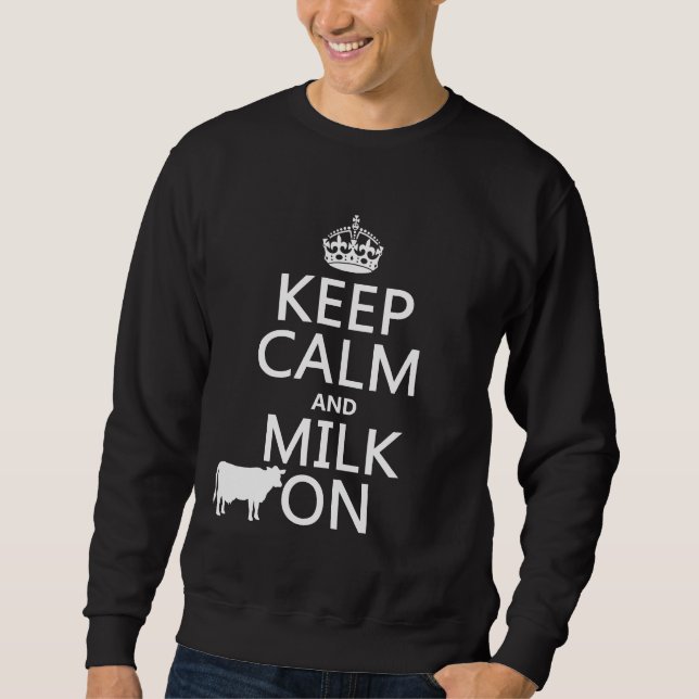 Behalten Sie Ruhe und Milch auf (Kühe) (in allen Sweatshirt (Vorderseite)