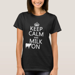 Behalten Sie Ruhe und Milch auf (Kühe) (in allen T-Shirt