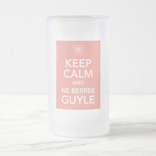 BEHALTEN Sie RUHE und Ne BERREE GUYLE Mattglas Bierglas
