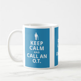 Behalten Sie Ruhe und nennen Sie ein O.T. - Kaffeetasse